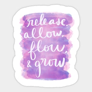 Release, Allow, Flow, & Grow Sticker